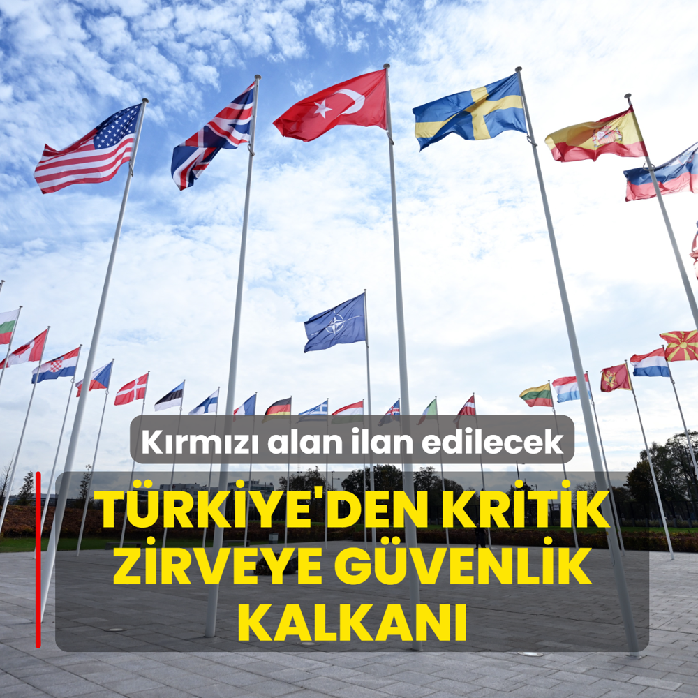 T�rkiye'den kritik zirveye g�venlik kalkan�: K�rm�z� alan ilan edilecek