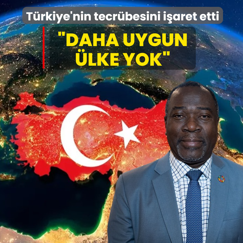 T�rkiye'nin tecr�besini i�aret etti: Daha uygun �lke yok