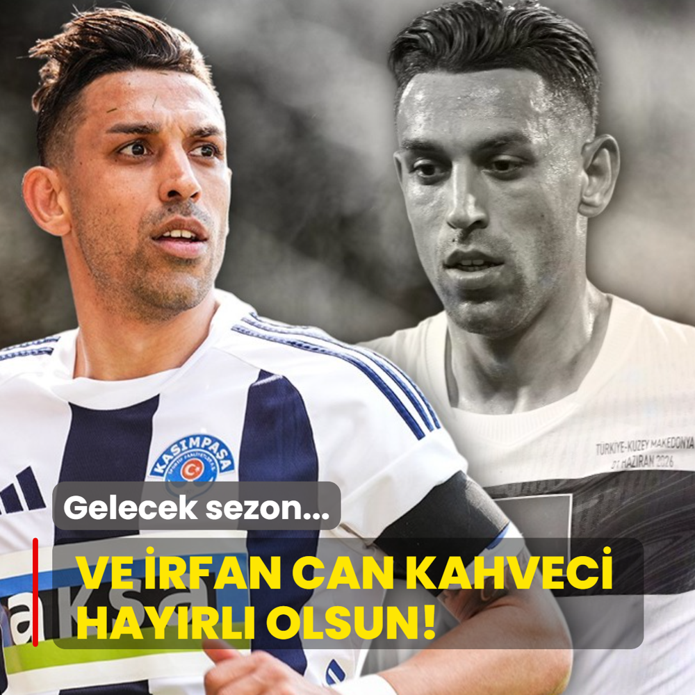 Ve �rfan Can Kahveci hay�rl� olsun! Gelecek sezon...