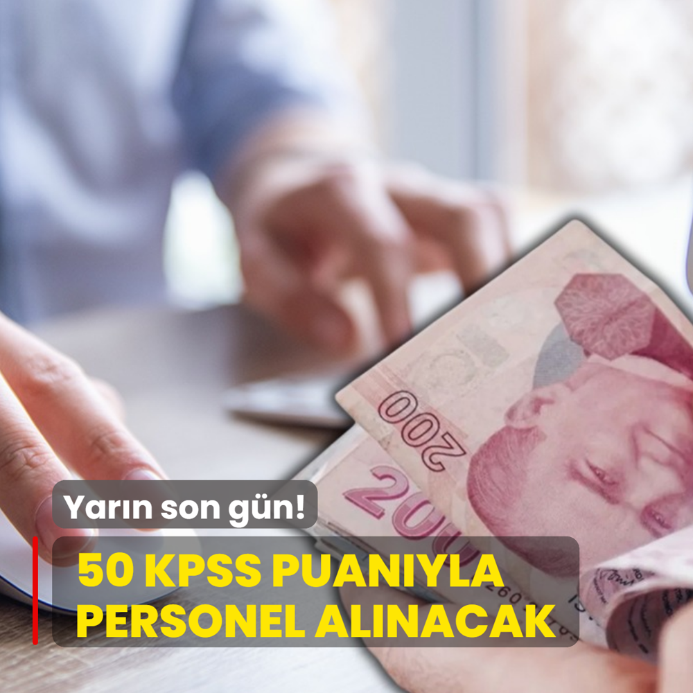 Y�zlerce personel al�m� yap�lacak: Yar�n son g�n! 50 KPSS puan� yetiyor...