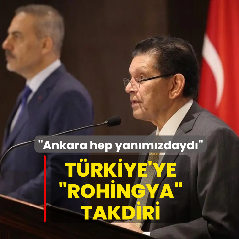 T�rkiye'ye �Rohingya� takdiri! �Ankara hep yan�m�zdayd��