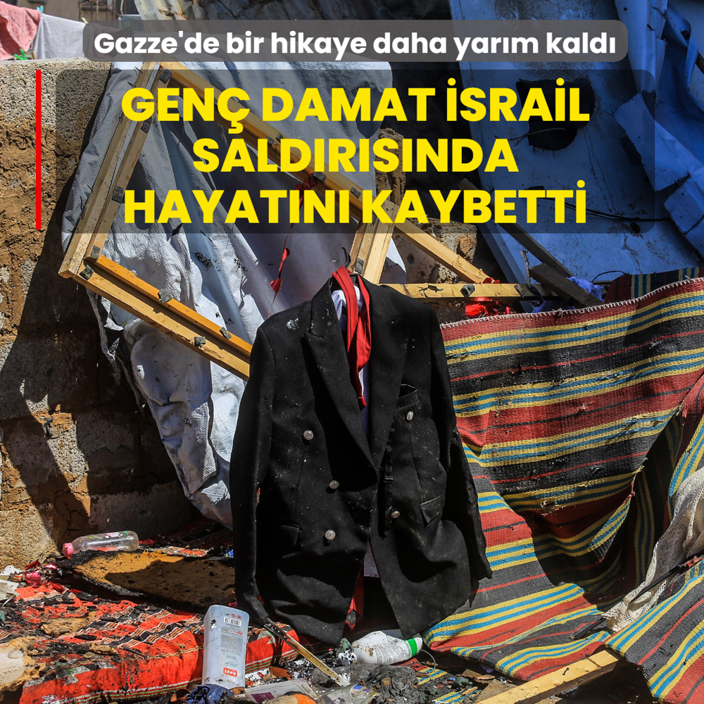 Gazze'de bir hikaye daha yar�m kald�... Gen� damat �srail sald�r�s�nda hayat�n� kaybetti