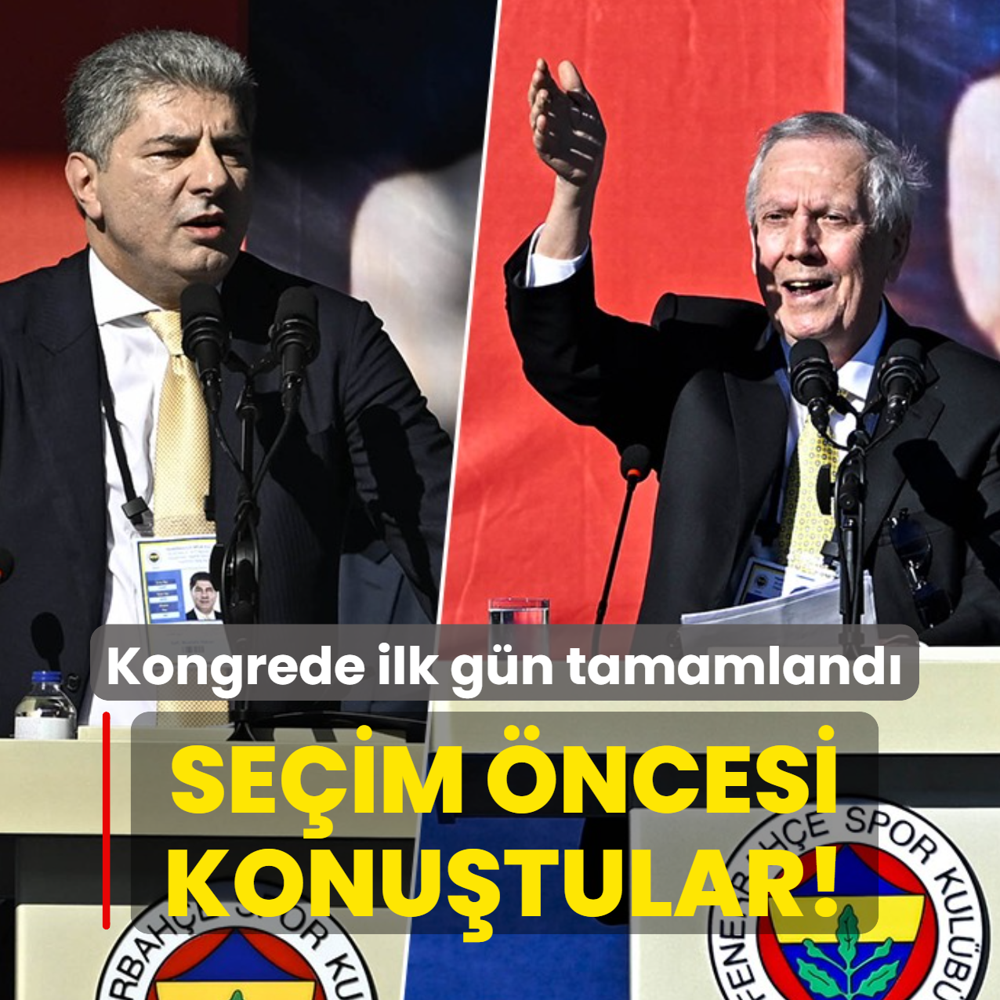 Se�im �ncesi konu�tular! Kongrede ilk g�n tamamland�