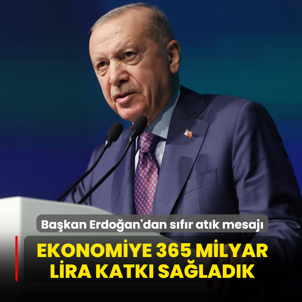 Ba�kan Erdo�an'dan �s�f�r at�k� mesaj�: Ekonomiye 35 milyar TL katk� sa�lad�k