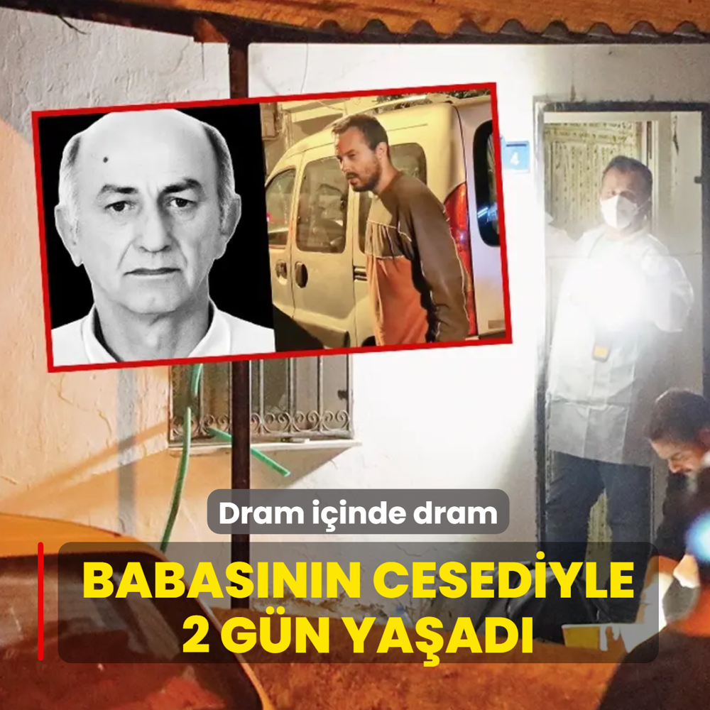 Dram i�inde dram! Babas�n�n cesediyle 2 g�n ya�ad�