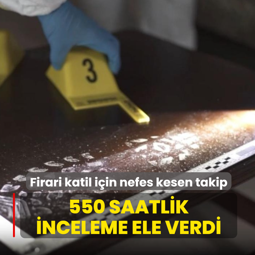 Firari katil i�in nefes kesen takip! 550 saatlik inceleme ele verdi