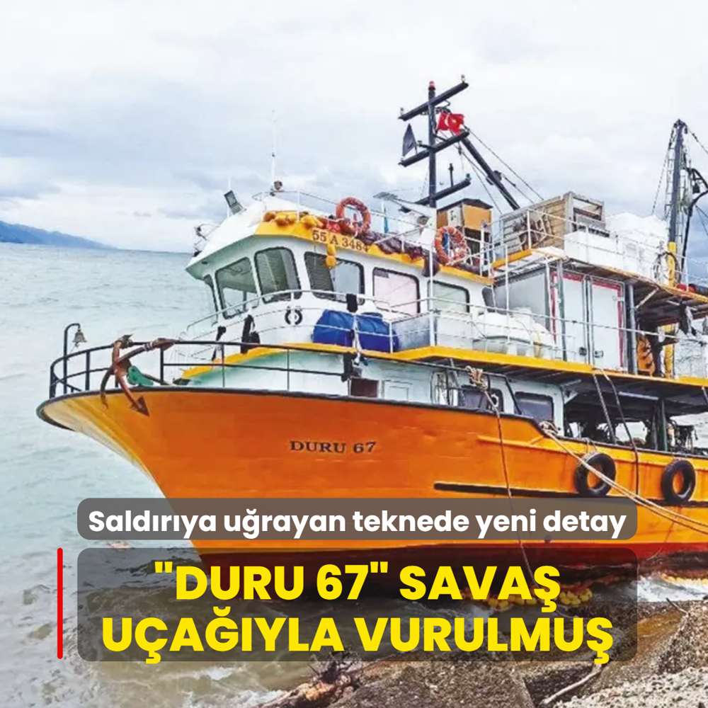 �Duru 67� sava� u�a��yla vurulmu�
