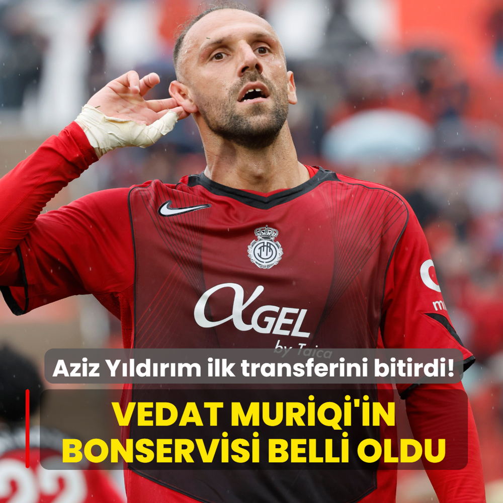 Aziz Y�ld�r�m ilk transferini bitirdi! Vedat Muriqi'in bonservisi belli oldu