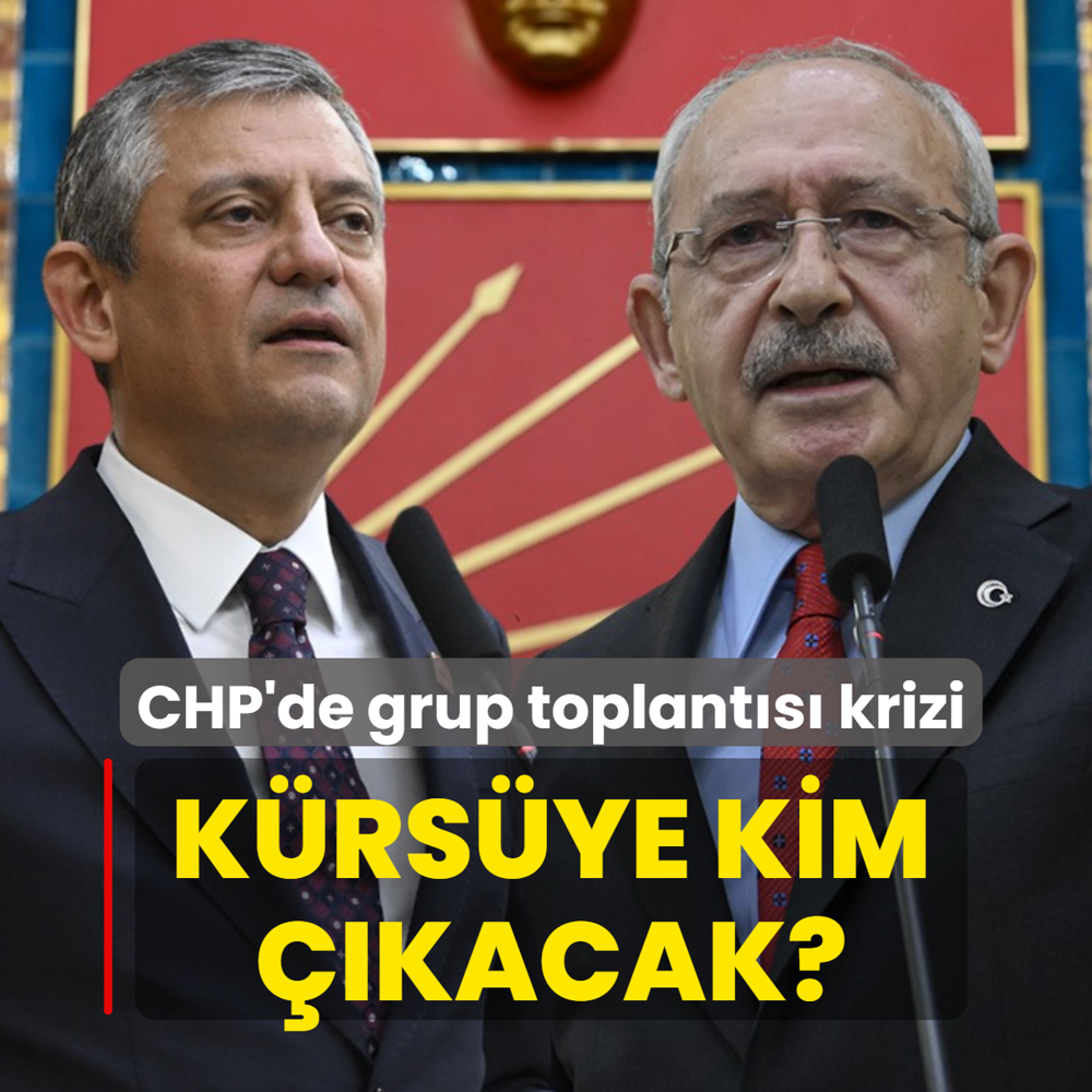�ift ba�l� CHP'de grup toplant�s� krizi: K�rs�ye kim ��kacak?