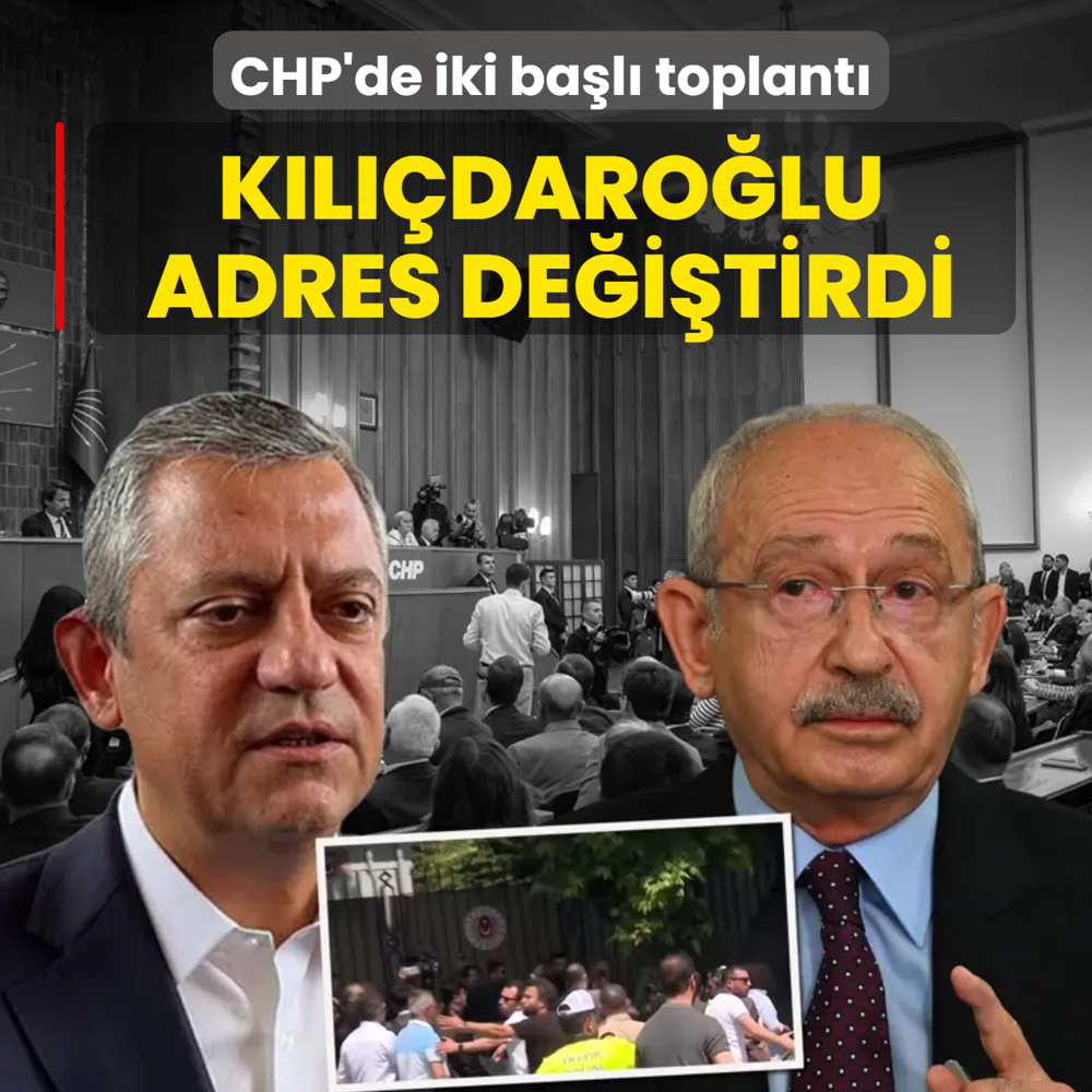 CHP'de iki ba�l� toplant�! K�l��daro�lu adres de�i�tirdi
