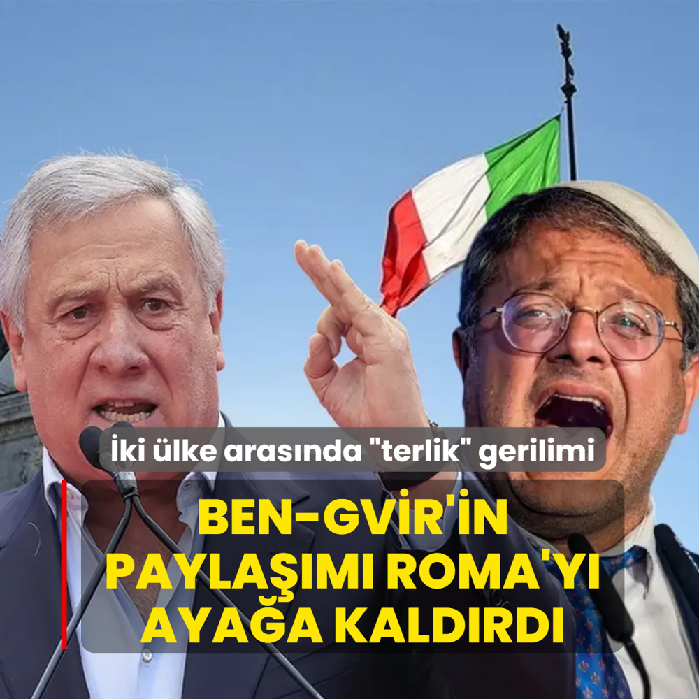 �talya ile �srail aras�nda �terlik� gerilimi! Ben-Gvir'in payla��m� Roma'y� aya�a kald�rd�
