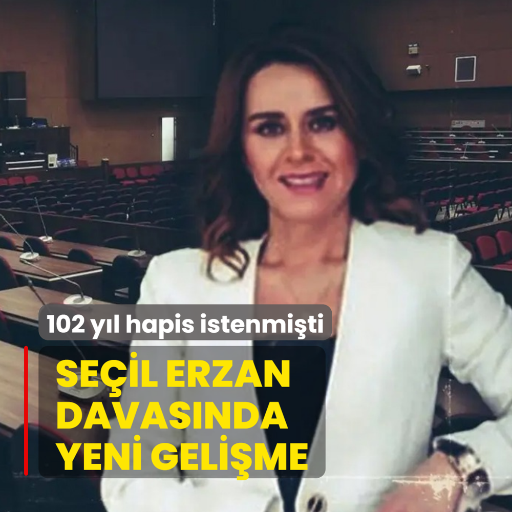102 y�l hapis istenmi�ti: Se�il Erzan davas�nda yeni geli�me