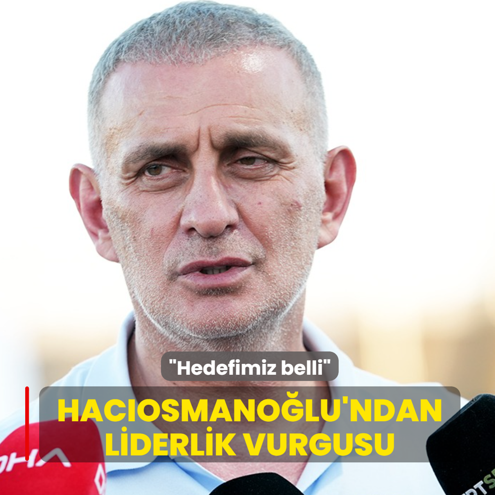 Hac�osmano�lu'ndan D�nya Kupas� �ncesi liderlik vurgusu