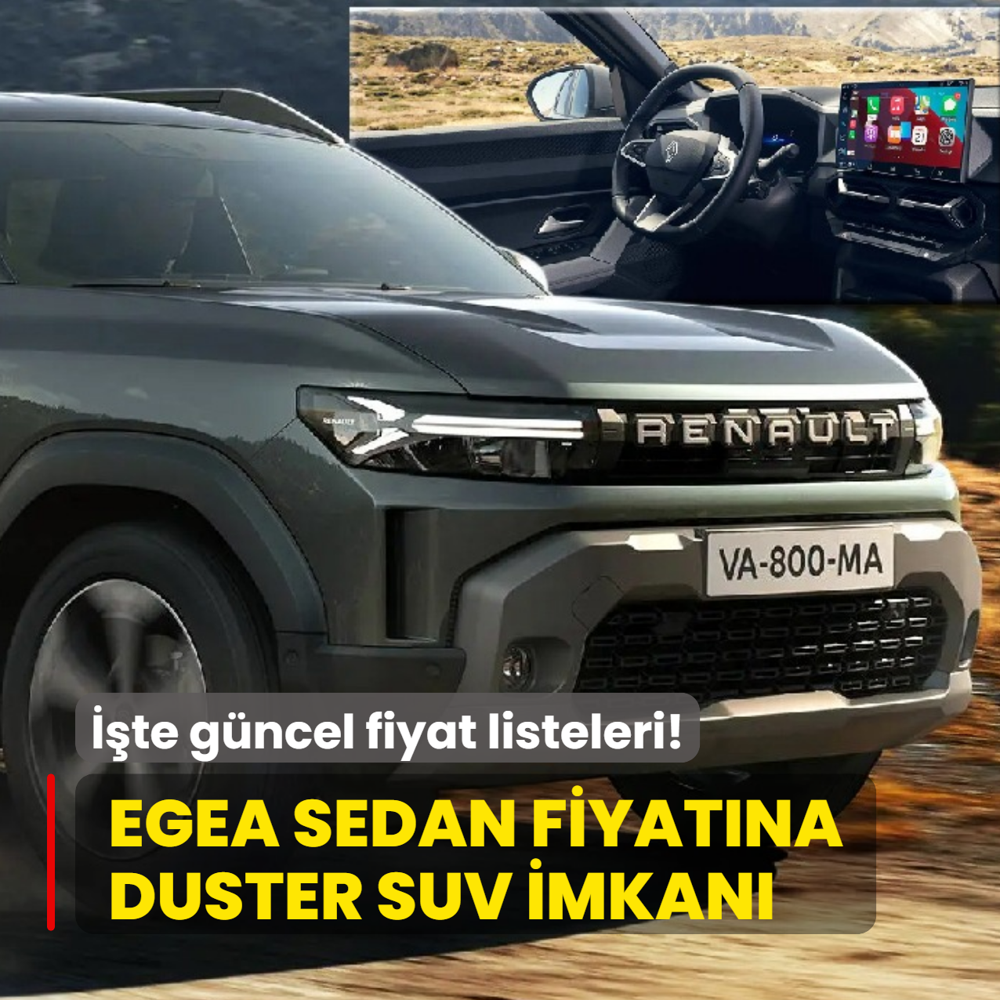 Renault yapt� yapaca��n�: Egea Sedan fiyat�na Duster SUV! ��te g�ncel fiyat listeleri...