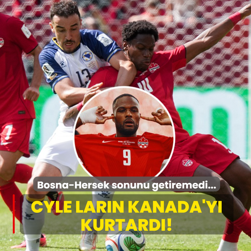 Cyle Larin Kanada'y� kurtard�! Bosna-Hersek sonunu getiremedi...