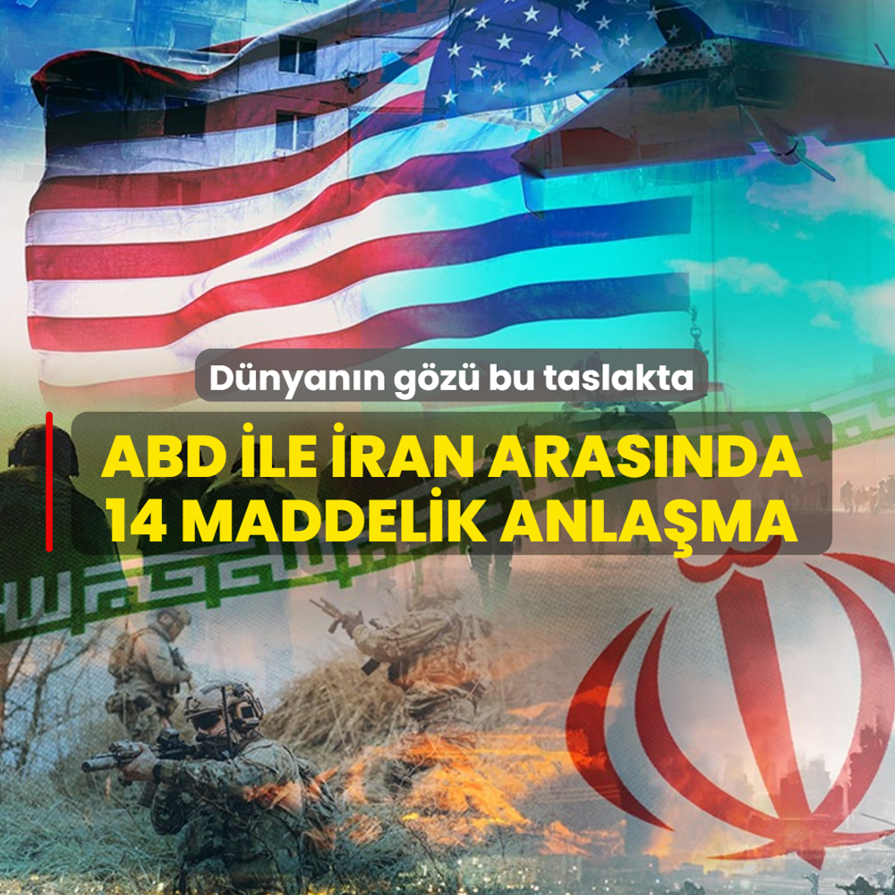 D�nyan�n g�z� bu taslakta! Tahran-Washington hatt�nda 14 maddelik anla�ma