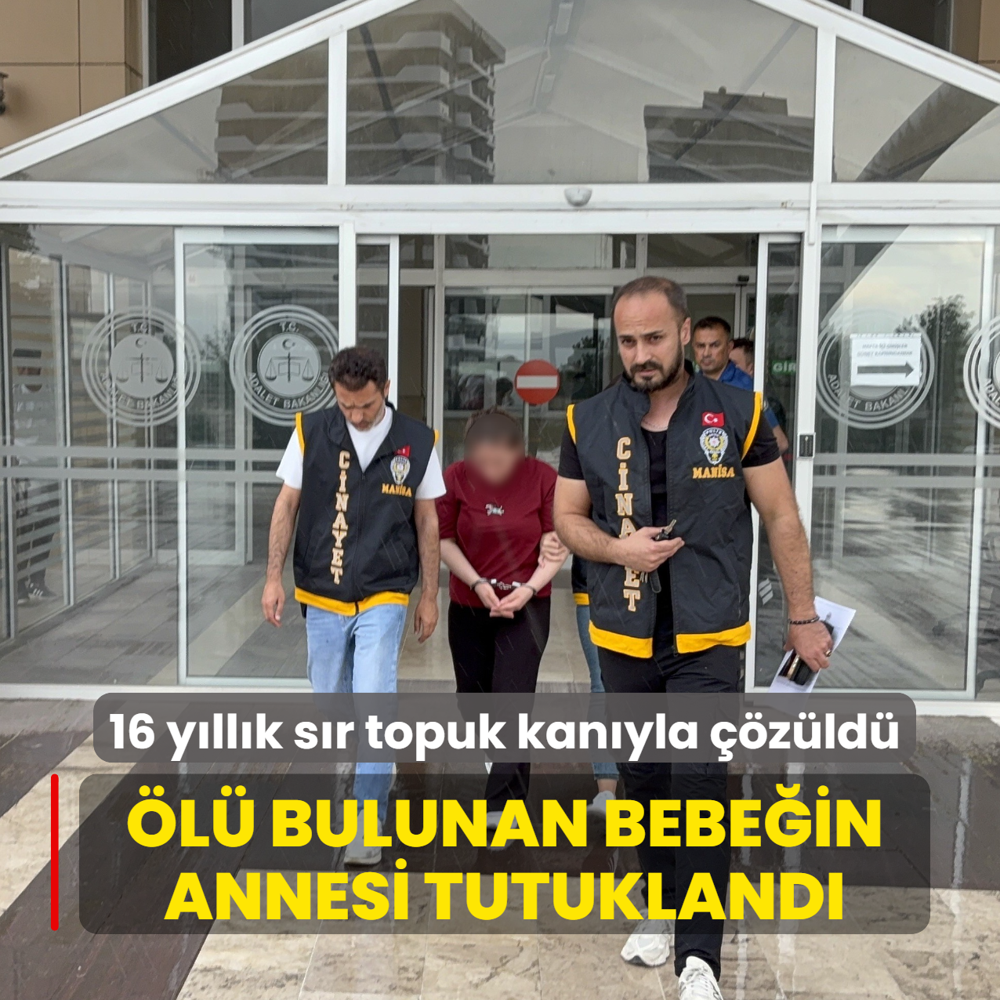 16 y�ll�k s�r topuk kan�yla ��z�ld�! �l� bulunan bebe�in annesi tutukland�