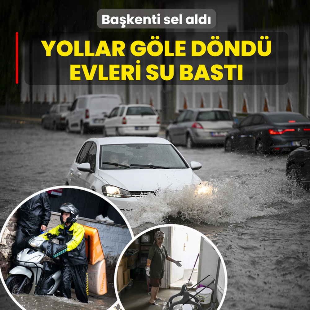 Ba�kenti sel ald�! Yollar g�le d�nd�, evleri su bast�