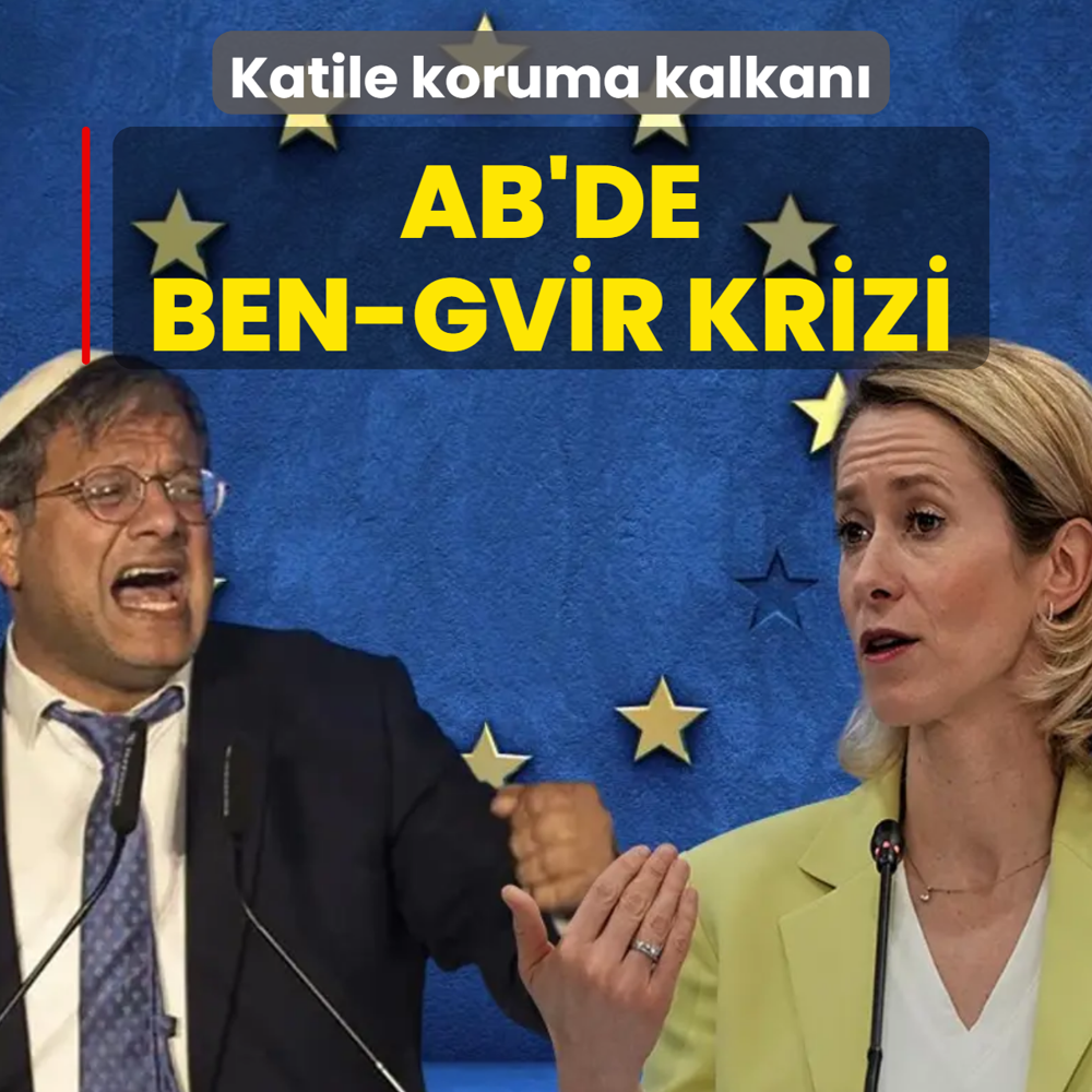 AB'de Ben-Gvir krizi! Katile koruma kalkan�