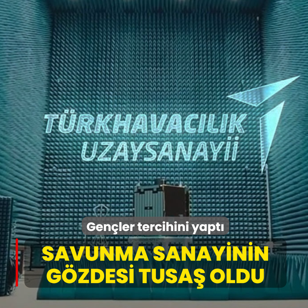 Gen�ler tercihini yapt�: Savunma sanayinin g�zdesi TUSA� oldu