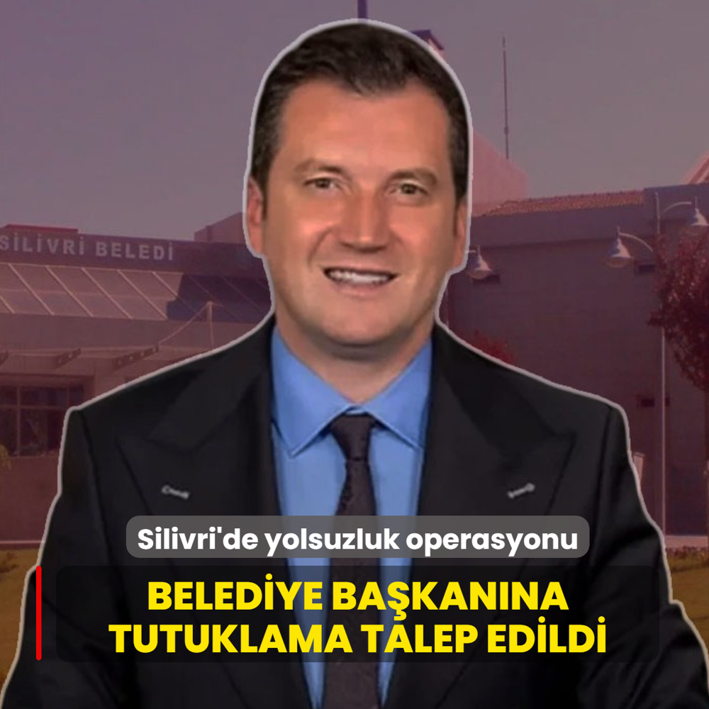 Silivri Belediyesi'ne yolsuzluk operasyonu... Belediye Ba�kan� dahil 11 ki�iye tutuklama talep edildi