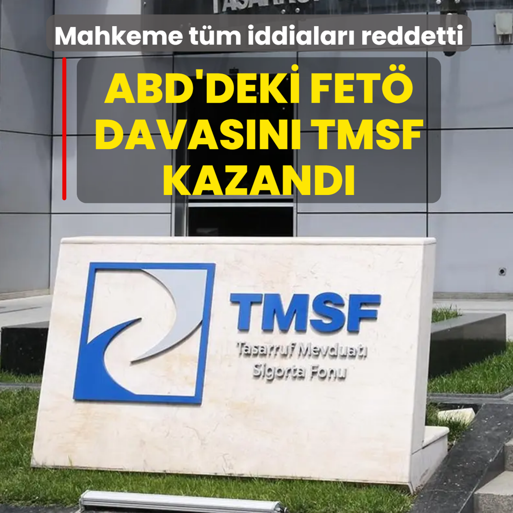 Mahkeme t�m iddialar� reddetti! ABD'deki FET� davas�n� TMSF kazand�