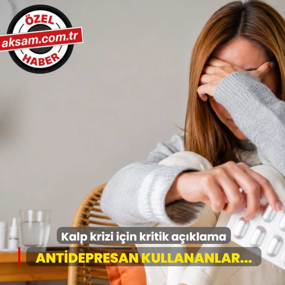 Antidepresan kullananlar dikkat! Kalp krizi i�in kritik a��klama