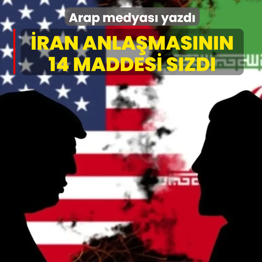 Arap medyas� yazd�! �ran anla�mas�n�n 14 maddesi s�zd�