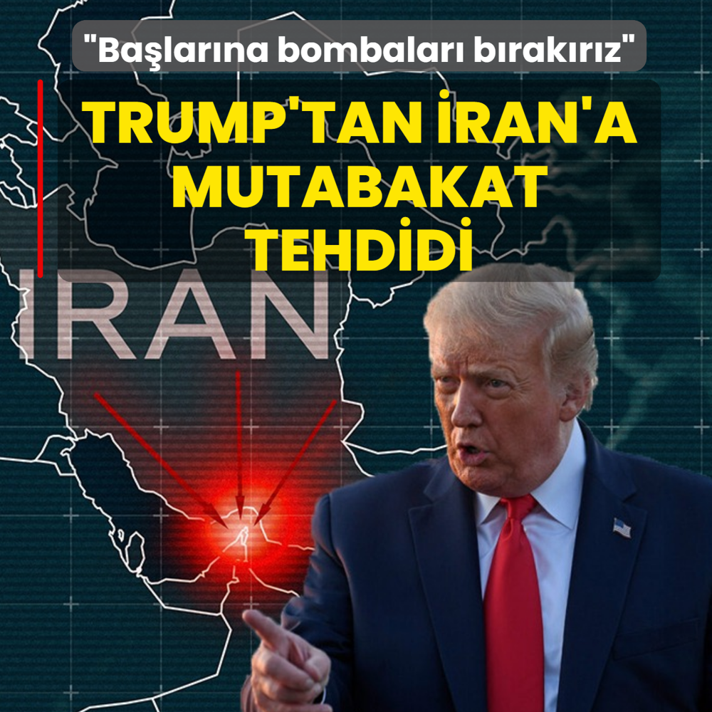 Trump'tan �ran'a mutabakat tehdidi! Ba�lar�na bombalar� b�rak�r�z