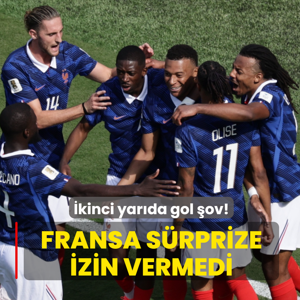 Fransa s�rprize izin vermedi! �kinci yar�da gol �ov