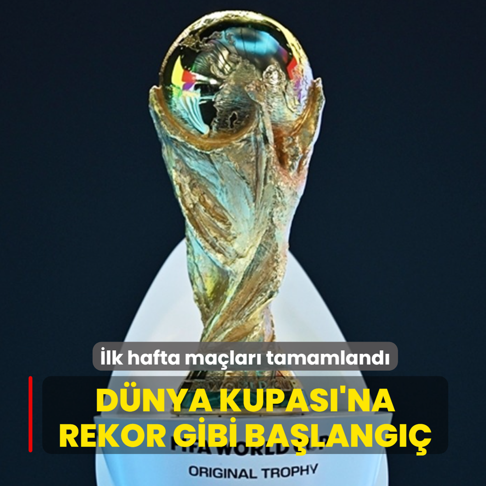 D�nya Kupas�'na rekor gibi ba�lang��! �lk hafta ma�lar� tamamland�