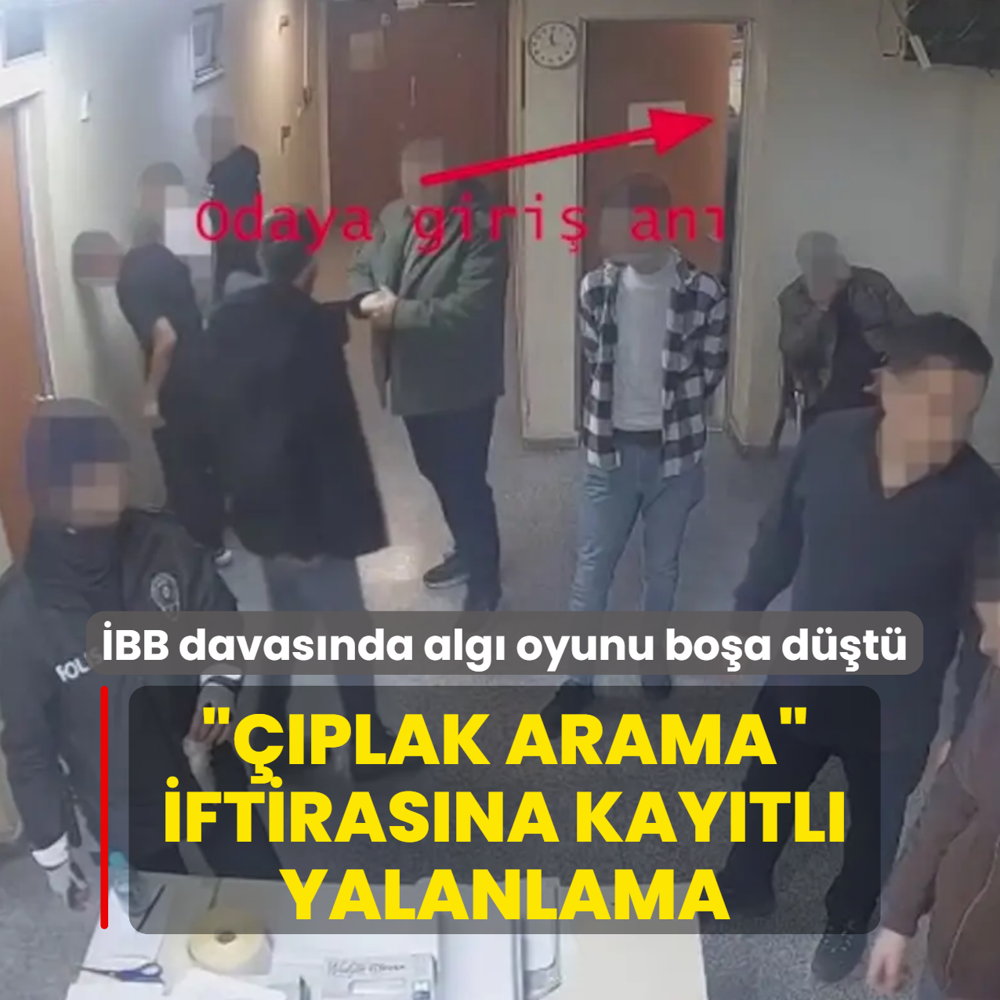 �BB davas�nda alg� oyunu bo�a d��t�! ���plak arama� iftiras�na kay�tl� yalanlama