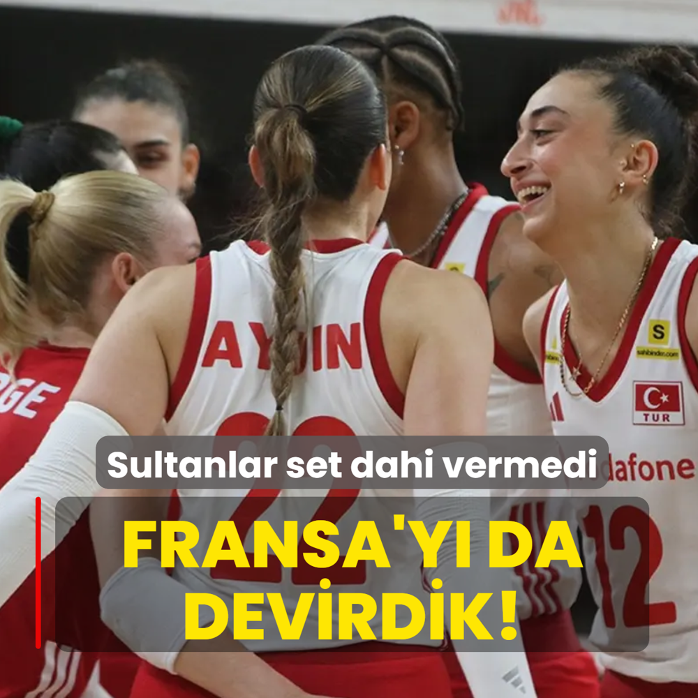 Fransa'y� da devirdik! Filenin Sultanlar� set dahi vermedi