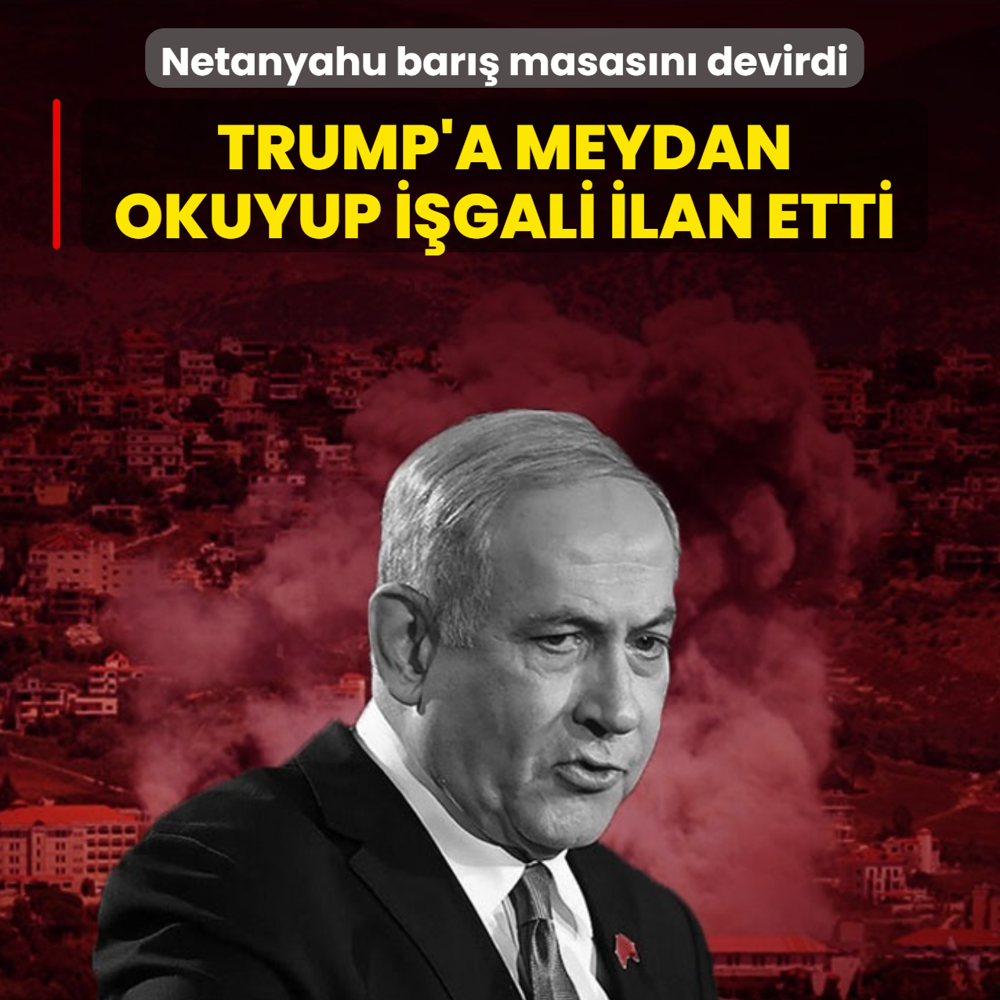 Netanyahu bar�� masas�n� devirdi: ABD-�ran mutabakat�na meydan okuyup i�gali ilan etti