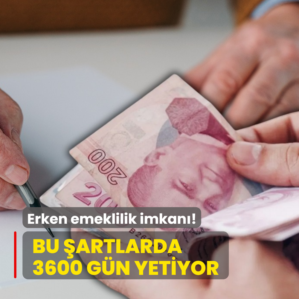 SGK a��klad�: Bu �artlarda 3600 g�n yetiyor! Erken emeklilik imkan�