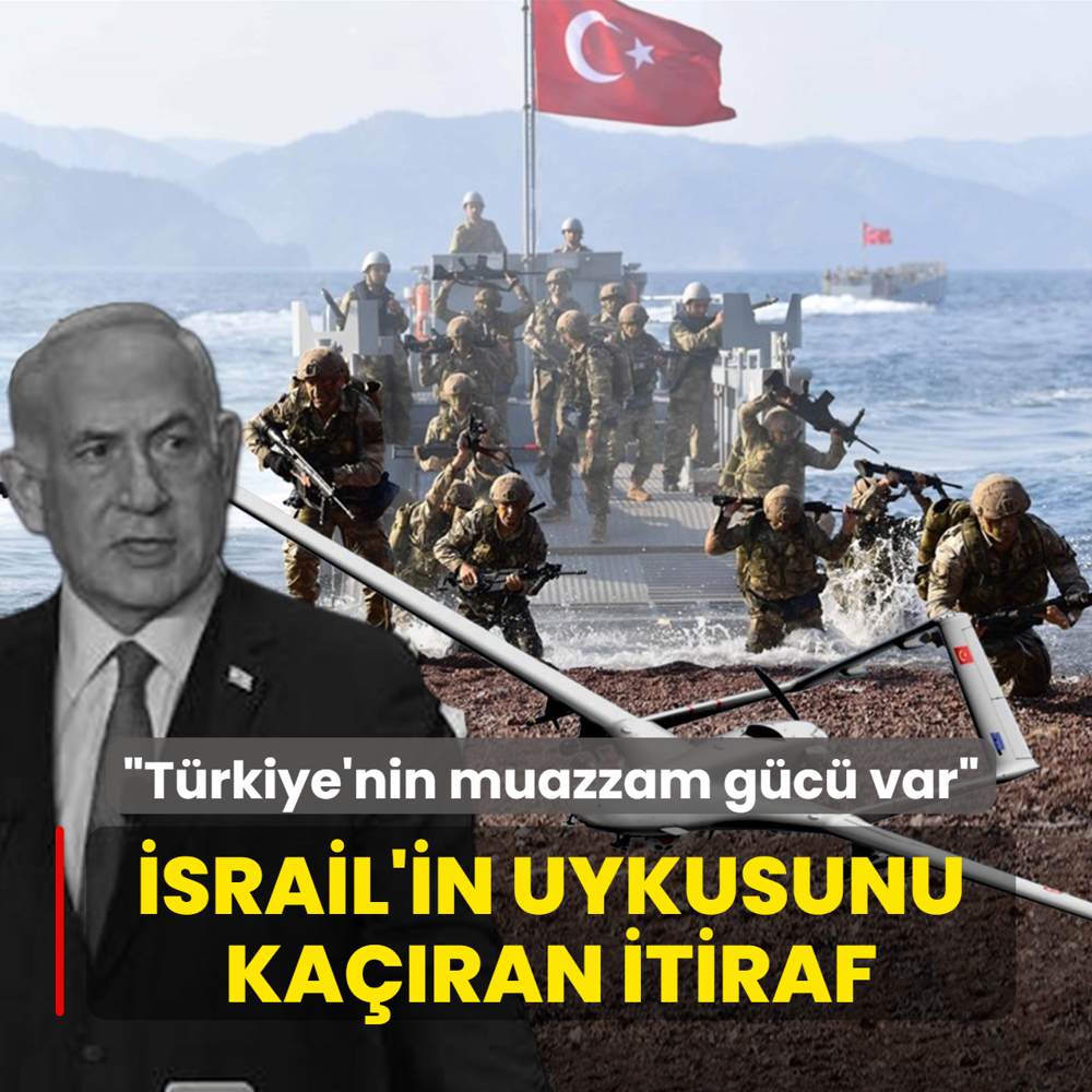 �srail'in uykusunu ka��ran itiraf: T�rkiye'nin muazzam bir g�c� var