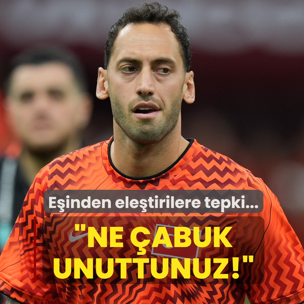 Hakan �alhano�lu'nun e�inden ele�tirilere tepki! �Ne �abuk unuttunuz�