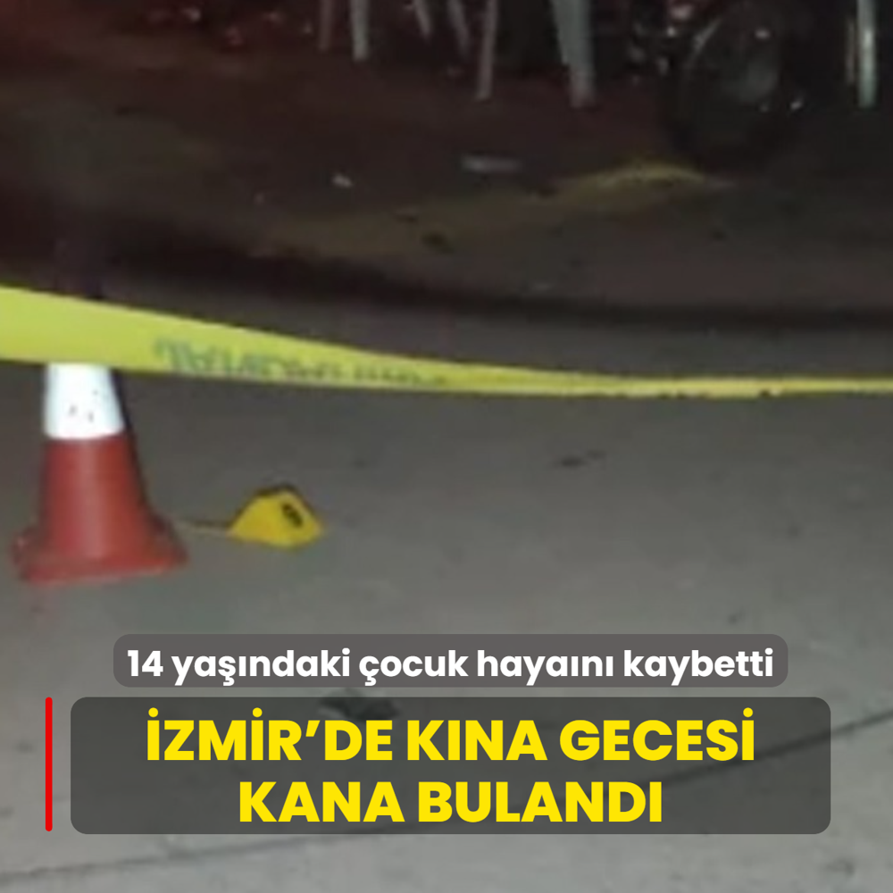 �zmir'de k�na gecesi kana buland�! 14 ya��ndaki �ocuk haya�n� kaybetti