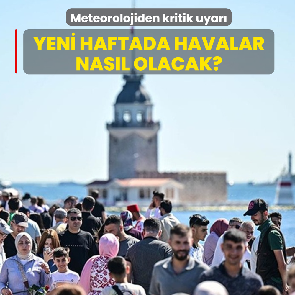 Meteorolojiden kritik uyar�... Yeni haftada havalar nas�l olacak?