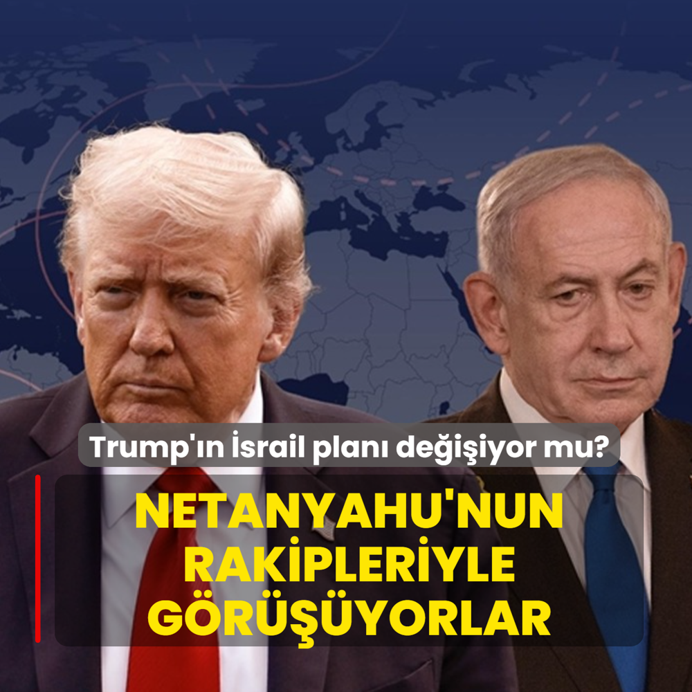 Trump'�n �srail plan� de�i�iyor mu? ABD Netanyahu'nun rakipleriyle g�r���yor