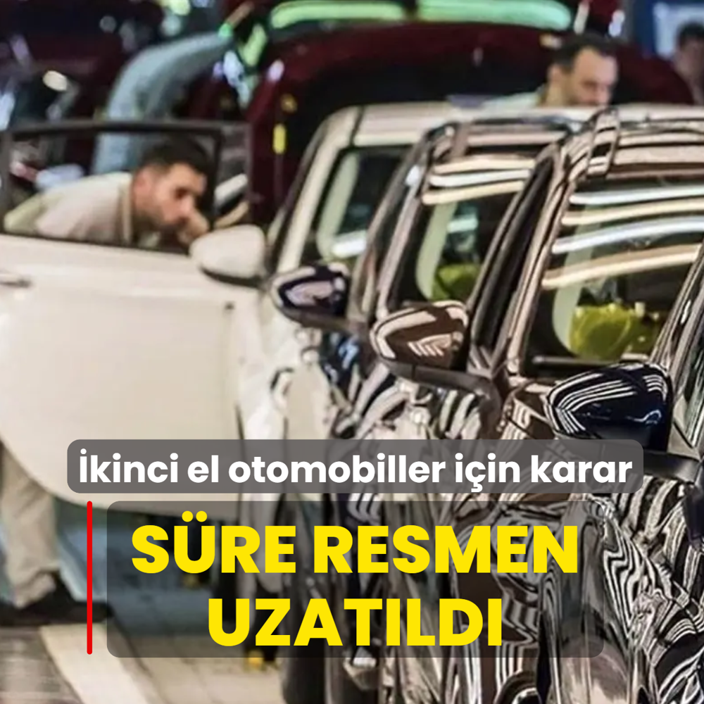 �kinci el otomobiller i�in karar ��kt�: S�re resmen uzat�ld�