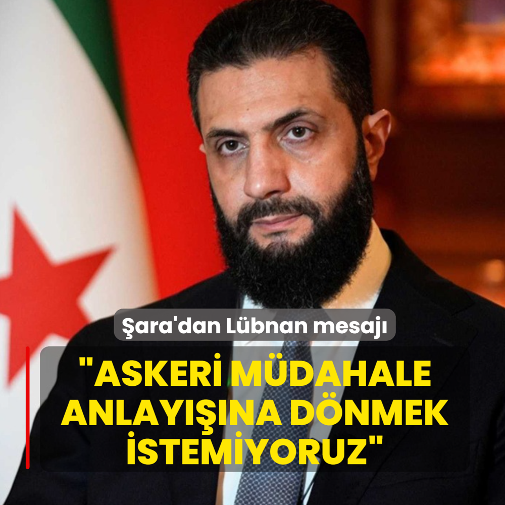 �ara'dan L�bnan mesaj�: Askeri m�dahale anlay���na d�nmek istemiyoruz