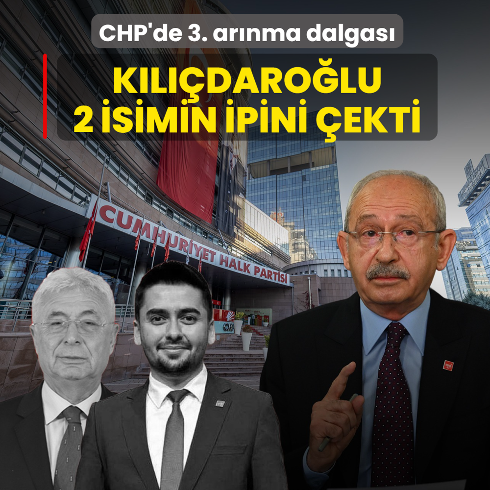 CHP'de 3. ar�nma dalgas�! K�l��daro�lu 2 isimin ipini �ekti