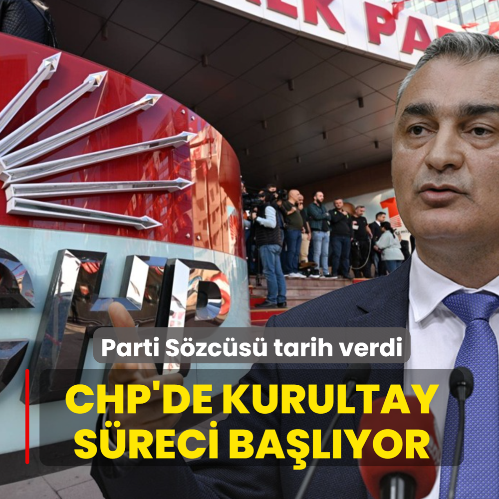 CHP'de kurultay s�reci ba�l�yor! Parti S�zc�s� tarih verdi
