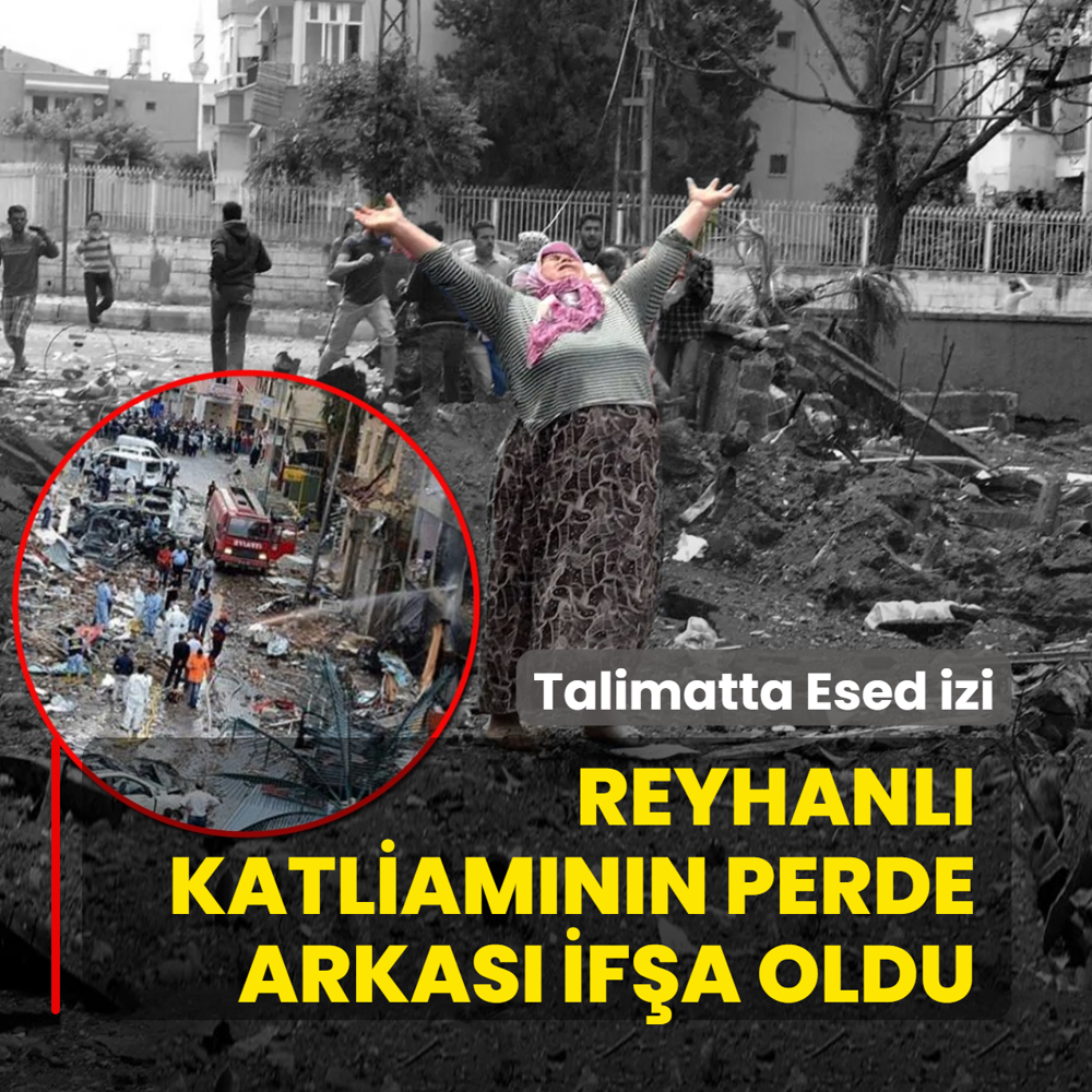 Talimatta Esed izi... Reyhanl� katliam�n perde arkas� if�a oldu