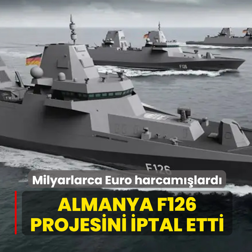 Milyarlarca Euro harcam��lard�... Almanya F126 projesini iptal etti