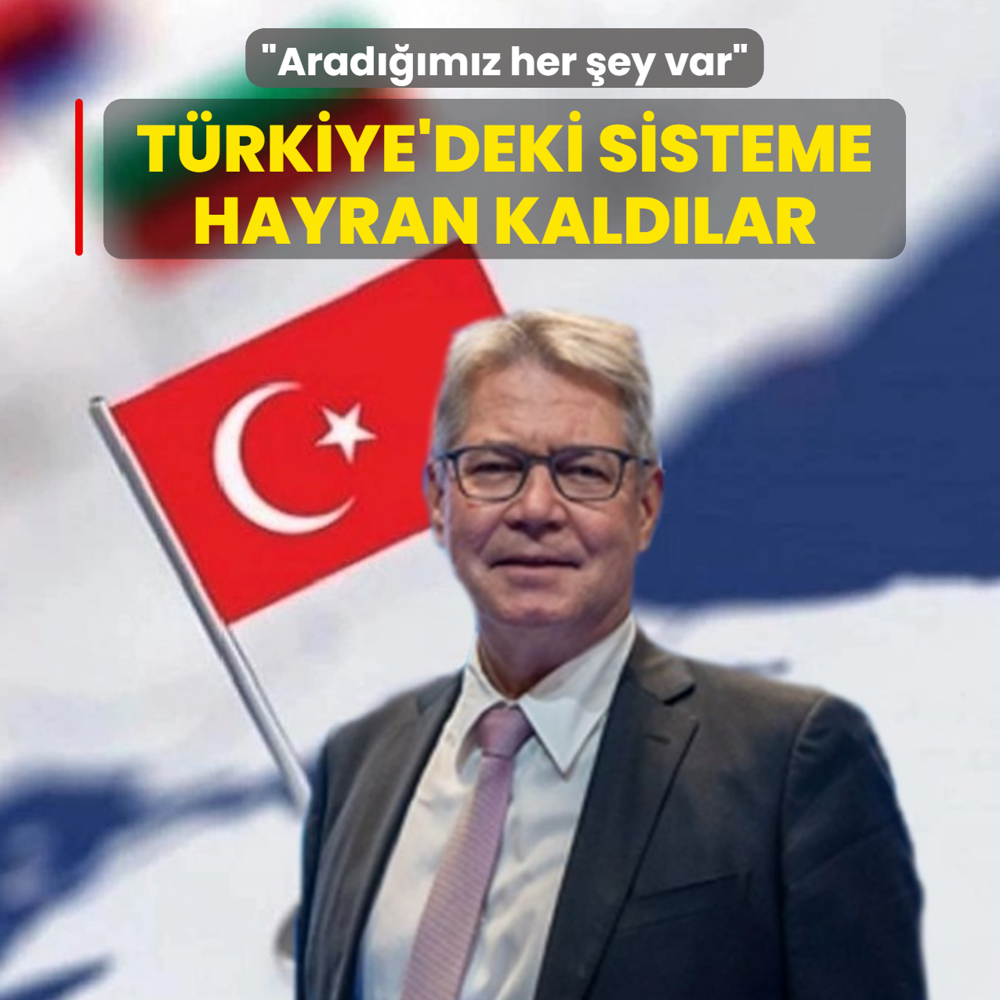 T�rkiye'deki sisteme hayran kald�lar: Arad���m�z her �ey var
