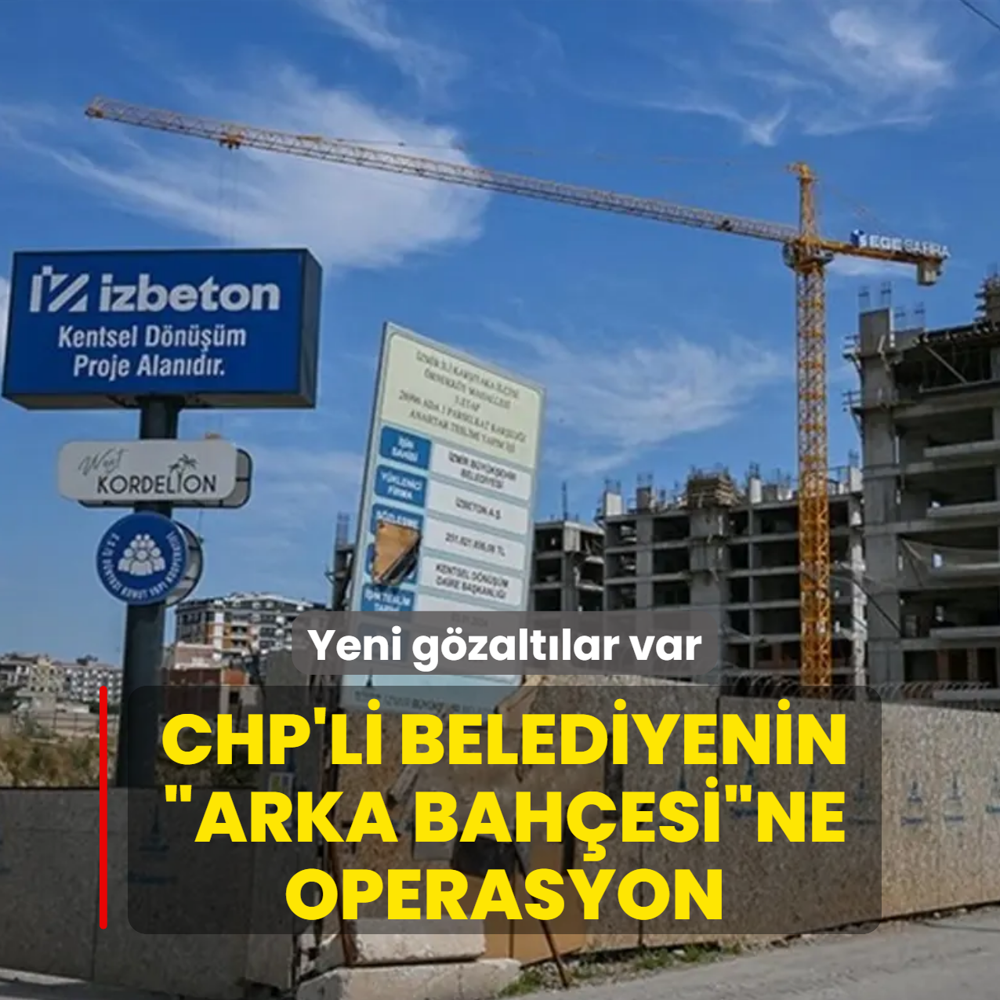 CHP'li belediyenin �arka bah�esi�ne operasyon! Aralar�nda eski y�neticilerin oldu�u 6 g�zalt�