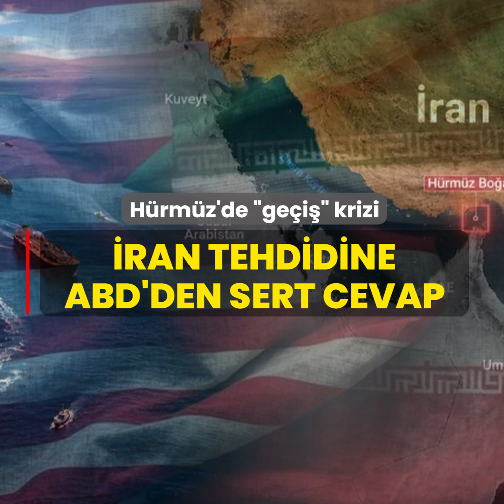 H�rm�z'de �ge�i�� krizi! �ran tehdidine ABD'den sert cevap