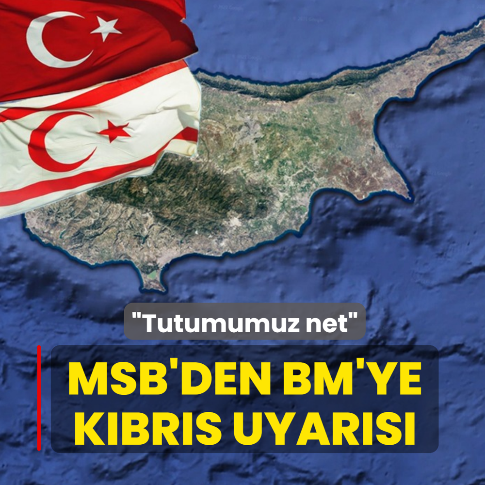 MSB'den BM'ye K�br�s uyar�s�: Tutumumuz net